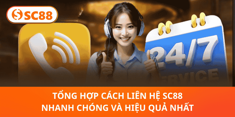 Tổng Hợp Cách Liên Hệ SC88 Nhanh Chóng Và Hiệu Quả Nhất